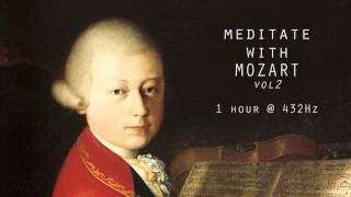 Meditate with Mozart  432Hz Classical Music  Vol 2 [upl. by Hussar]