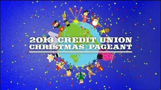 2013 Credit Union Christmas Pageant [upl. by Neisa]