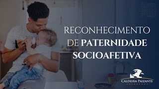 Reconhecimento de Paternidade Socioafetiva [upl. by Nolyat]