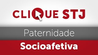 Clique STJ  Paternidade Socioafetiva 05102018 [upl. by Gnilyarg]