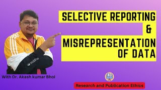 Selective Reporting amp Misrepresentation of Data  eSupport for Research  2022  Dr Akash Bhoi [upl. by Dobrinsky]