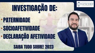 Investigação de paternidade socioafetividade declaração afetividade Saiba tudo sobre 2023 [upl. by Frendel]