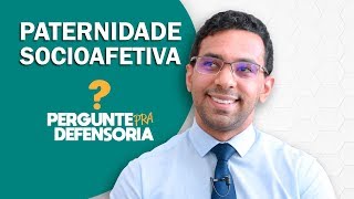 Paternidade socioafetiva O que é Como fazer o reconhecimento [upl. by Peters]